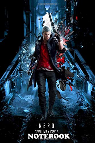 Notebook: Nero From Devil May Cry 5 Presented In E3 2018 By Capco , Journal for Writing, College Ruled Size 6" x 9", 110 Pages