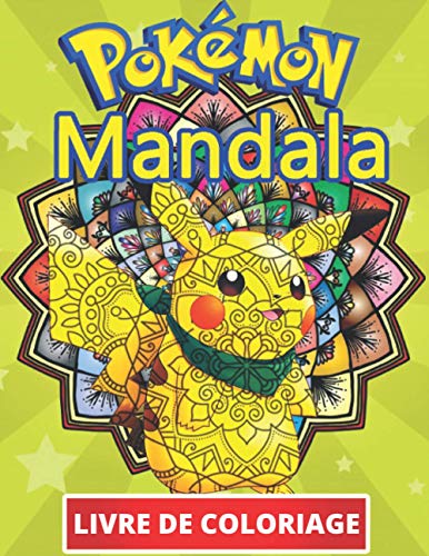 Pokémon Mandala Livre De Coloriage: Coloriages sympas pour les enfants de 2 à 4 ans, 5 à 7 ans, 8 à 12 ans, +100 dessins anti-stress pour les enfants, activités créatives pour les enfants