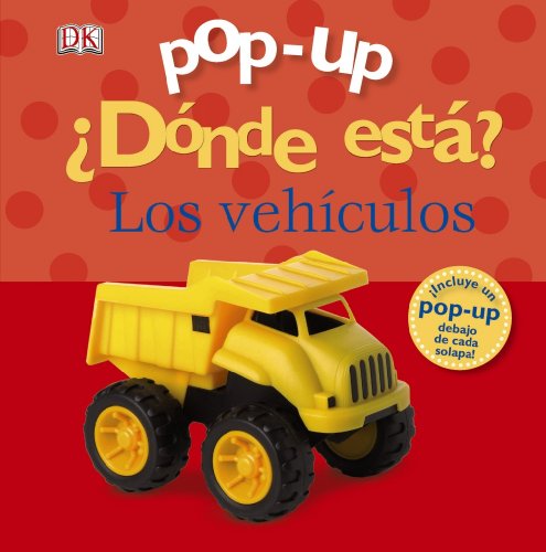 Pop-up ¿Dónde está? Los vehículos (Castellano - A PARTIR DE 0 AÑOS - MANIPULATIVOS (LIBROS PARA TOCAR Y JUGAR), POP-UPS - Pop-up ¿Dónde está?)