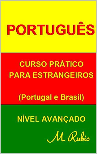 PORTUGUÊS: CURSO PRÁTICO - NÍVEL AVANÇADO (PORTUGUÊS CURSO PRÁTICO Livro 2) (Portuguese Edition)