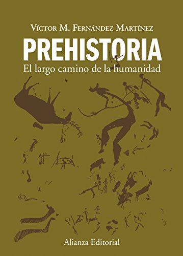 Prehistoria: El largo camino de la humanidad (El Libro Universitario - Manuales)