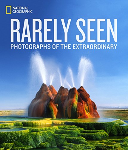 Rarely Seen (National Geographic) [Idioma Inglés]: Photographs of the Extraordinary