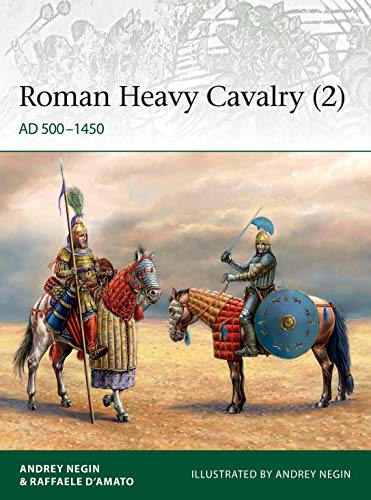 Roman Heavy Cavalry (2): AD 500–1450 (Elite)