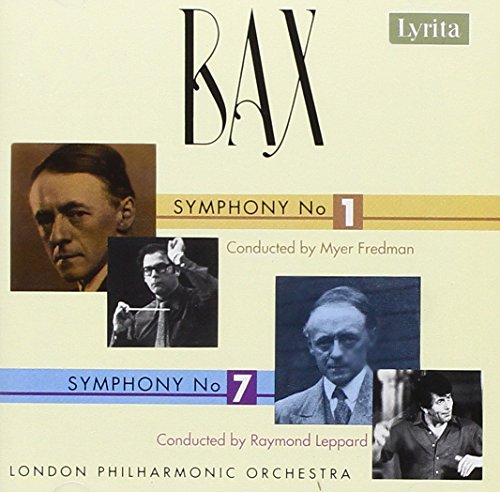Sir Arnold Bax : Symphonies n°1 & 7