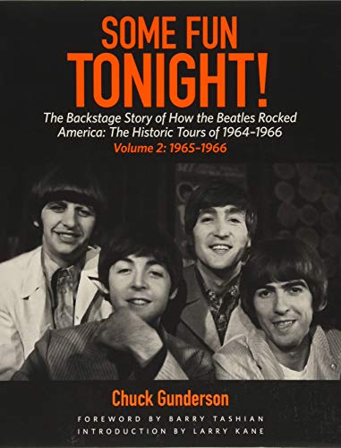 Some Fun Tonight!: The Backstage Story of How the Beatles Rocked America: The Historic Tours of 1964-1966, 1965-1966: 2