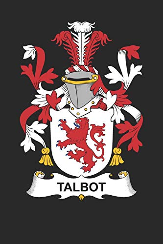 Talbot: Talbot Coat of Arms and Family Crest Notebook Journal (6 x 9 - 100 pages)