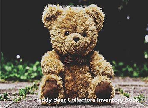 Teddy Bear Collectors Inventory Book: Catalog and record your valuable teddy bear collection