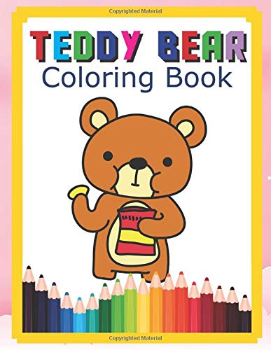 Teddy Bear Coloring Book: Coloring Book for Kids and Relaxing Coloring Pages Great Gift for Boys & Girls Ages 4-8