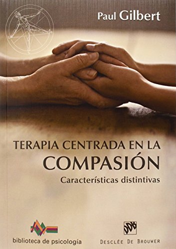 Terapia centrada en la compasión: Características distintivas: 198 (Biblioteca de Psicología)