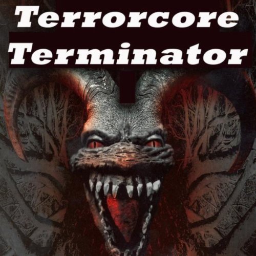Terrorcore Terminator