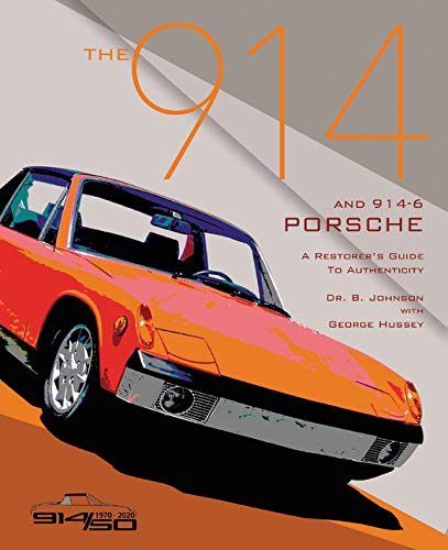 The 914 and 914-6 Porsche, a Restorer's Guide to Authenticity