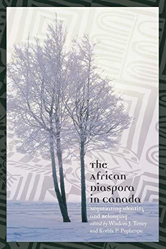 The African Diaspora in Canada: Negotiating Identity and Belonging: 2 (Africa: Missing Voices)