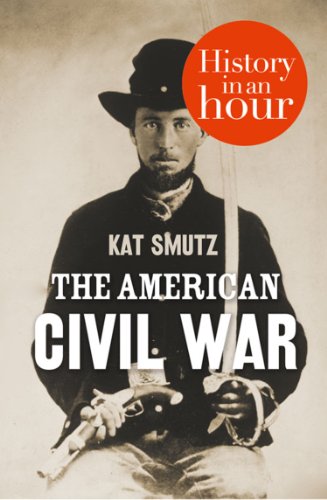 The American Civil War: History in an Hour (English Edition)