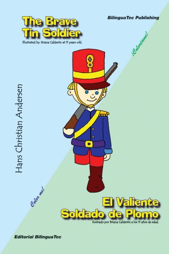 The Brave Tin Soldier - El Valiente Soldado de Plomo: A Bilingual Story Book (English Edition)