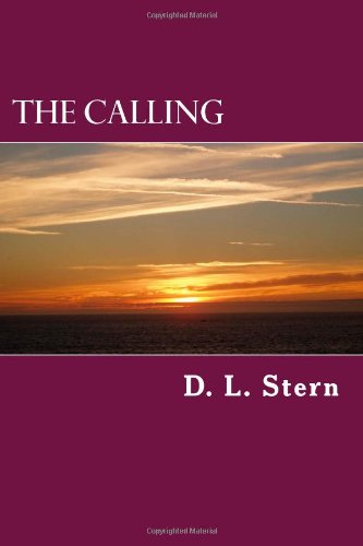 The Calling: When I was called by God to speak His Words: Volume 1 (Days to Come)