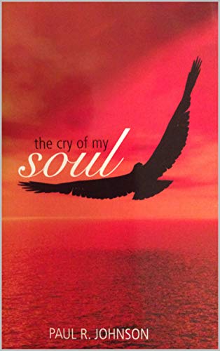 The Cry Of My Soul (English Edition)