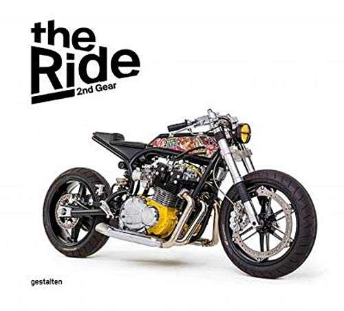 The Ride 2nd Gear: New Custom Motorcycles and Their Builders. Rebel Edition [Idioma Inglés]