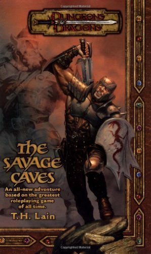 The Savage Caves (Dungeons & Dragons Novel) by T.H. Lain (2002-07-02)