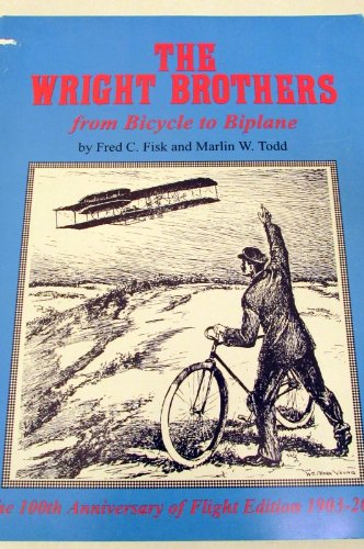 The Wright Brothers: From Bicycle to Biplane : An Illustrated History of the Wright Brothers
