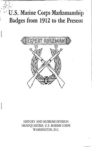 U.S. Marine Corps Marksmanship Badges From 1912 To The Present (Print Year 1982) (English Edition)