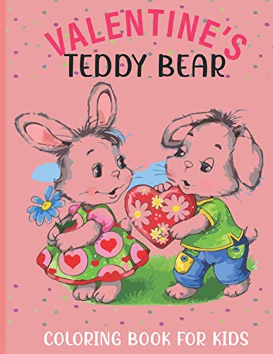 Valentine's Teddy Bear Coloring Book For Kids: A Kids Coloring Book With Lovely Teddy Bear Collection, Stress Remissive, and Relaxation.