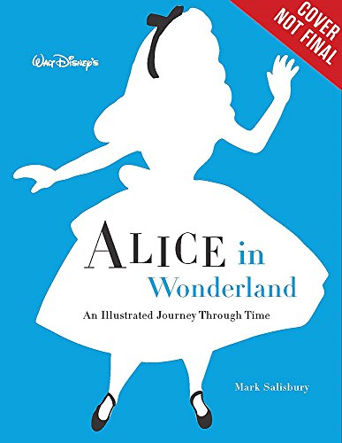 Walt Disney's Alice In Wonderland. An Illustrated (Disney Editions Deluxe)