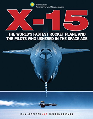 X-15: The World's Fastest Rocket Plane and the Pilots Who Ushered in the Space Age (Smithsonian Series) (English Edition)
