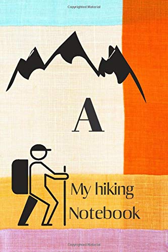 A: Letter A Initial Monogram Notebook –Hiking Journal With Prompts To Write In,Trail Log Book, Hiker's Journal.: funny and cute design Book / Hiking log Book 100 Pages, 6x9, Soft Cover, Matte Finish