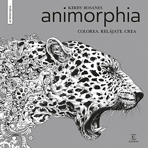 Animorphia: Colorea. Relájate. Crea (Libros de actividades)