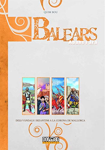 Balears Abans i Ara: Dels Vàndals i Bizantins a la corona de Mallorca (Linea Siurell)