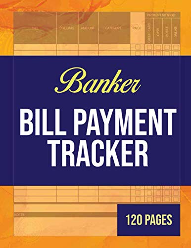 Banker Bill Payment Tracker: Paid Bills Organizer |Payment Checklist | Debt Tracker Keeper Log Book Money Planner for Budgeting Financial | 8.5x11