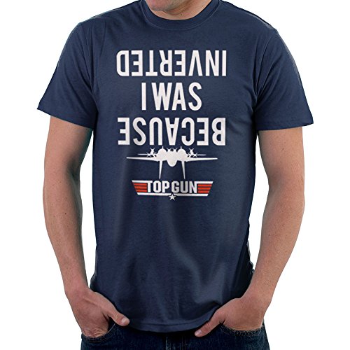 Because I Was Inverted Top Gun Men's T-Shirt