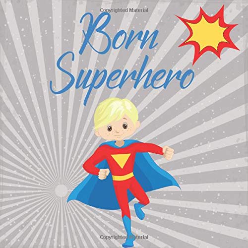 Born Superhero: BabyShower Party Gästebuch mit Aktivitäten für Jungs - 30 Einträge mit Wünschen fürs Baby und Tipp-/Wett-Karte für die Gäste • ... zum Kindergeburtstag, Superhelden Cover
