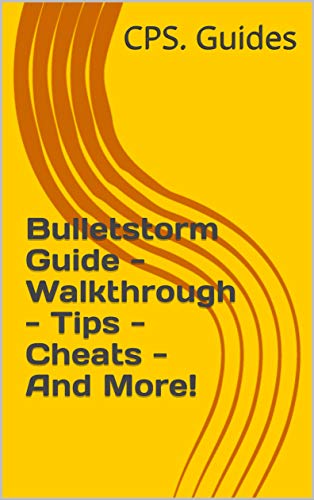 Bulletstorm Guide - Walkthrough - Tips - Cheats - And More! (English Edition)