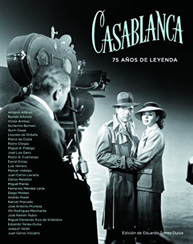 CASABLANCA. 75 AÑOS DE LEYENDA (FUERA DE COLECCION)