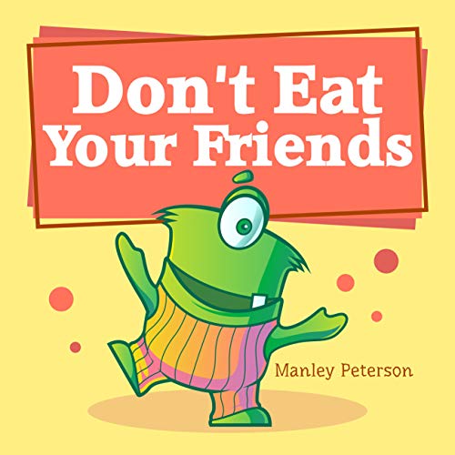 Don't Eat Your Friends (English Edition)
