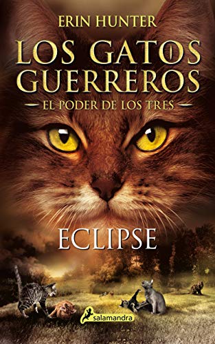 Eclipse(Gatos Guerreros 4): Los gatos guerreros - El poder de los tres IV (Juvenil)