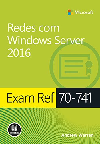 Exam ref 70-741 - Redes com Windows Server 2016 - Série Microsoft (Portuguese Edition)