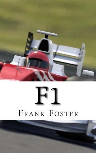 F1: A History of Formula One Racing by Frank Foster (2013-04-10)