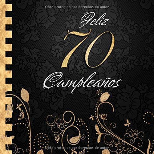Feliz 70 Cumpleaños: Libro de Visitas I Elegante Encuadernación en Oro y Negro I Para 30 personas I Para Deseos escritos y las Fotos más bellas I Idea de regalo de 70 años