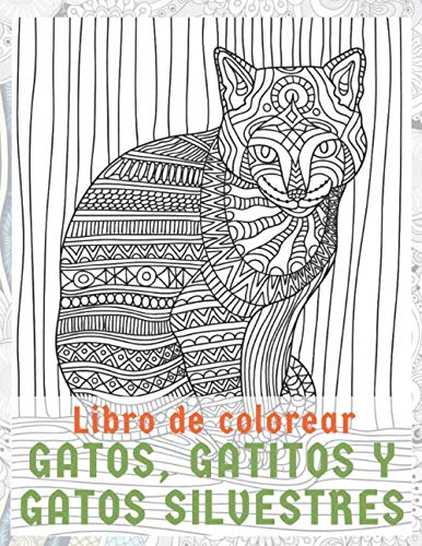 Gatos, Gatitos y Gatos Silvestres - Libro de colorear