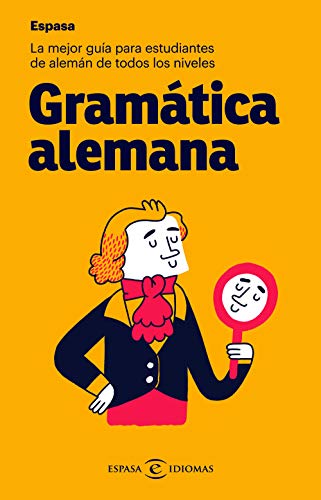 Gramática alemana: La mejor guía para estudiantes de alemán de todos los niveles (IDIOMAS)