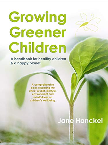 Growing Greener Children : Eco Parenting (English Edition)