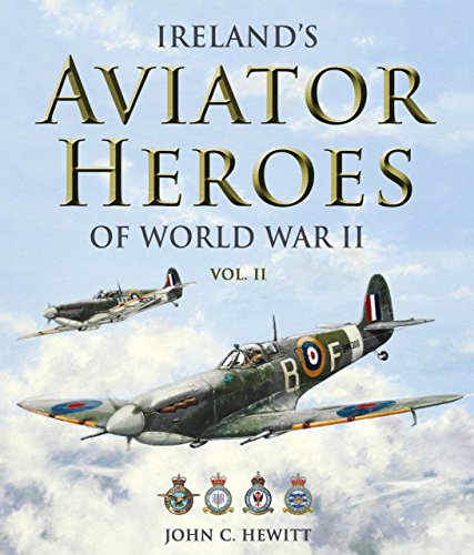 Ireland's Aviator Heroes of World War II (English Edition)