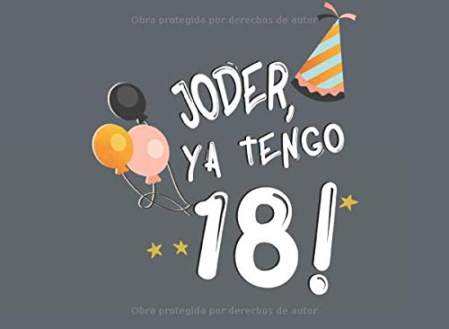 Joder, Ya Tengo 18!: Libro de Visitas para 18 Cumpleaños