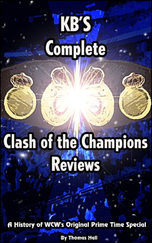 KB's History Of Clash Of The Champions: A history of the original WCW prime time special.   (English Edition)