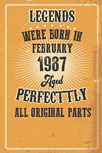 Legends Were Born In February 1987 Aged Perfecttly Original Parts: Vintage Notebook 6x9" - Birthday gift for Legends Were Born In February 1987