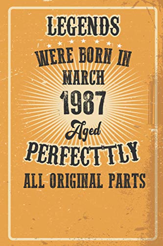 Legends Were Born In March 1987 Aged Perfecttly Original Parts: Vintage Notebook 6x9" - Birthday gift for Legends Were Born In March 1987