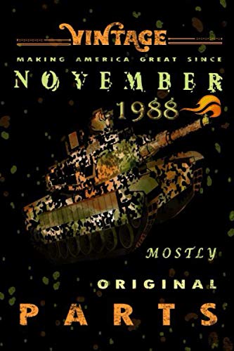 Making America Great Since November 1988 Vintage Mostly Original Parts Composition Notebook: Armi Tank Vintage Classic Tank November 1988 Journal