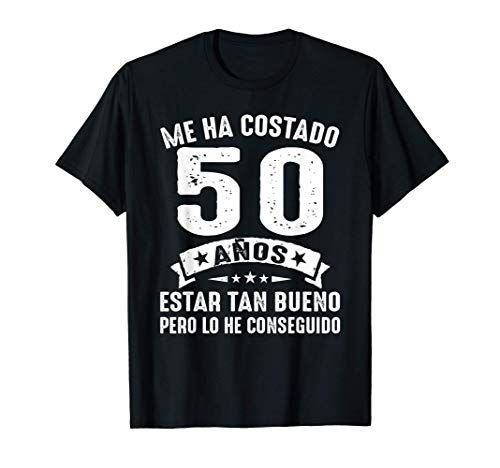 Me Ha Costado 50 Años Estar Tan Bueno 50 Cumpleaños Hombre Camiseta